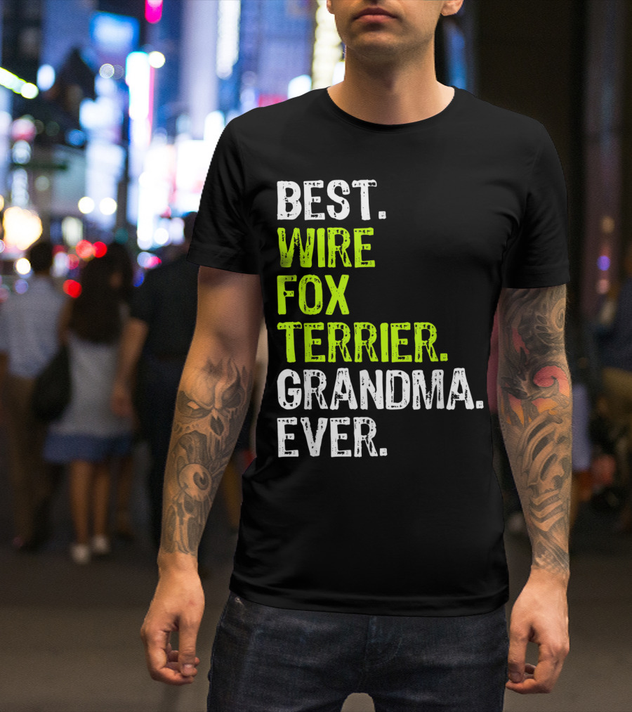 Best Wire Fox Terrier Grandma Ever T-Shirt