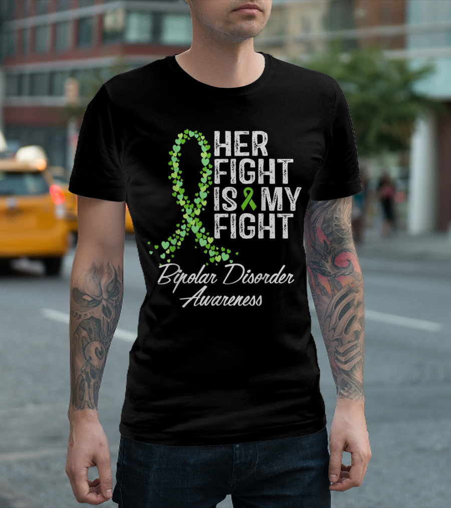 Bipolar Disorder Awareness Her Fight Is My Fight T-Shirt