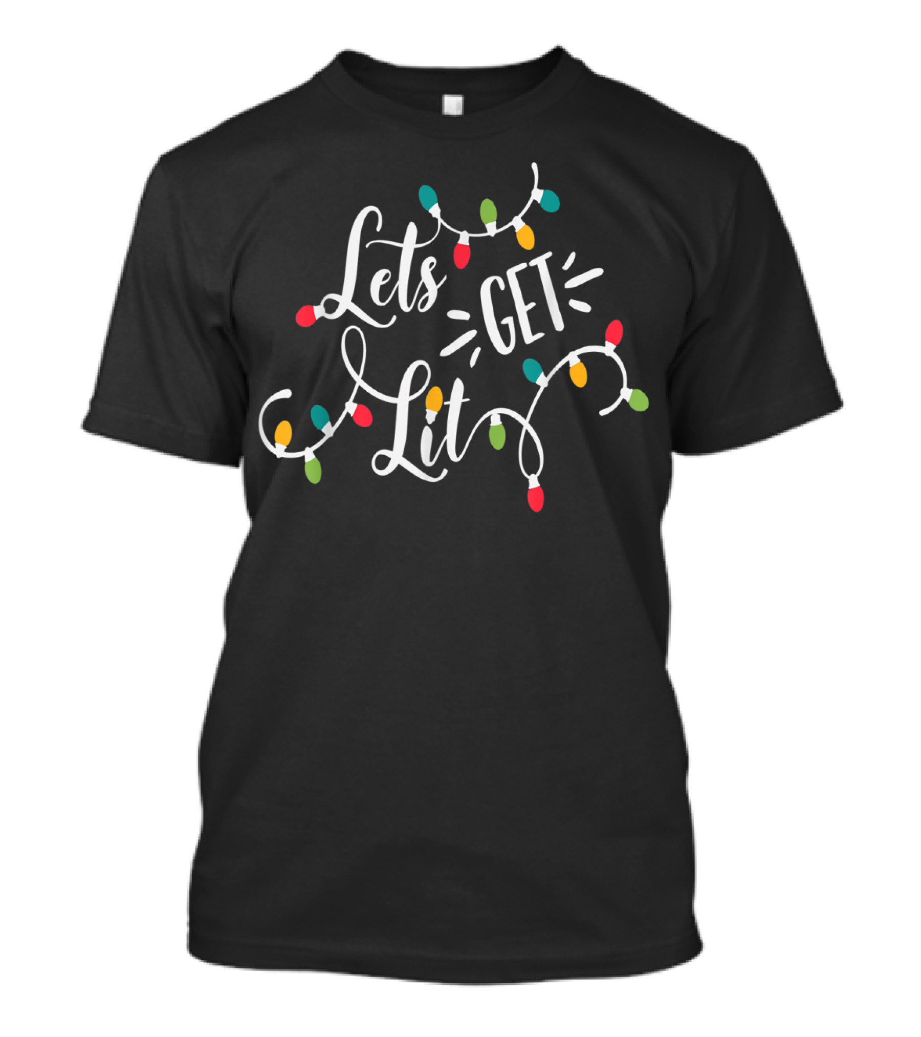 Lets Get Lit Christmas Funny String Lights T-Shirt