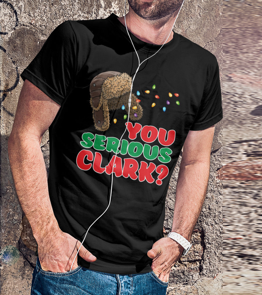 You Serious Clark Christmas Griswold Movie Fan Hat And Lights T-Shirt
