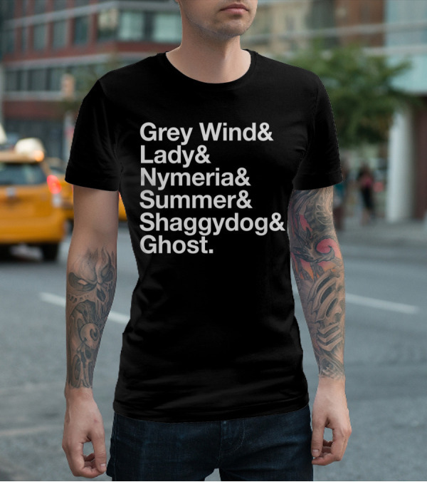 Grey Wind Lady Nymeria Summer Shaggydog Ghost Dire Wolf Names T-Shirt