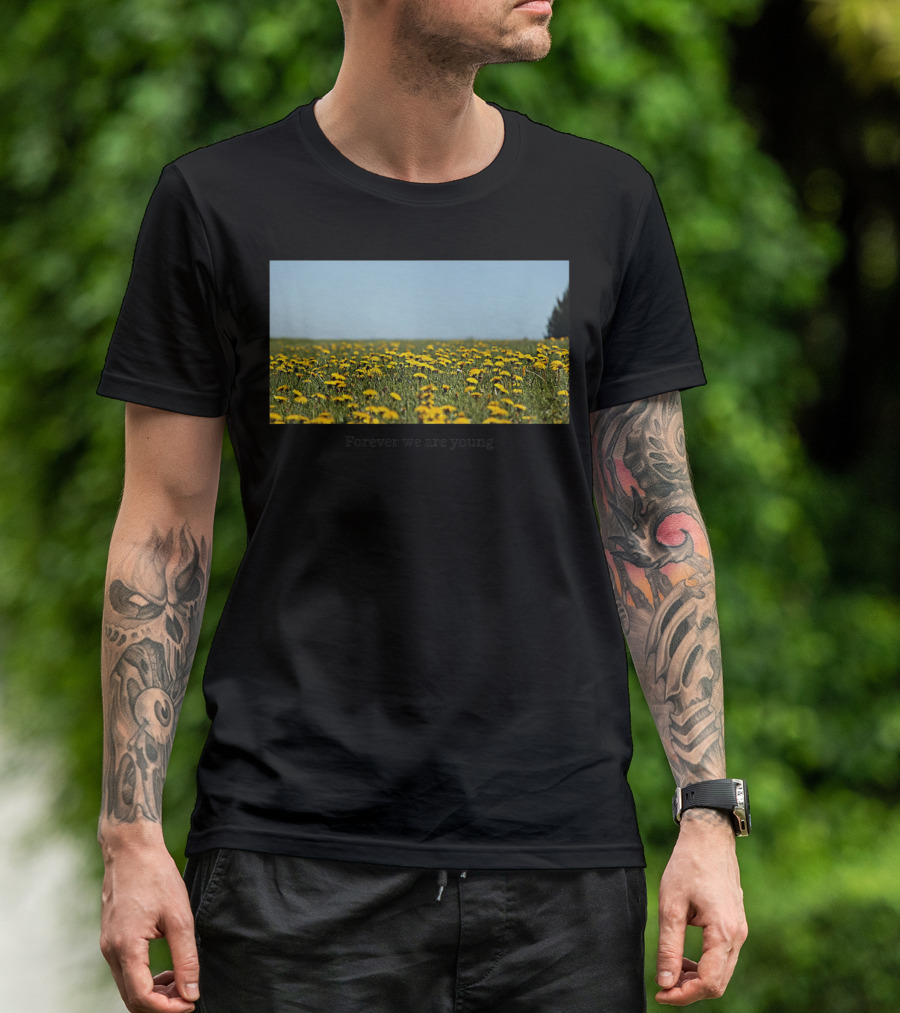 Field Of Dandelions Forever We Are Young T-Shirt