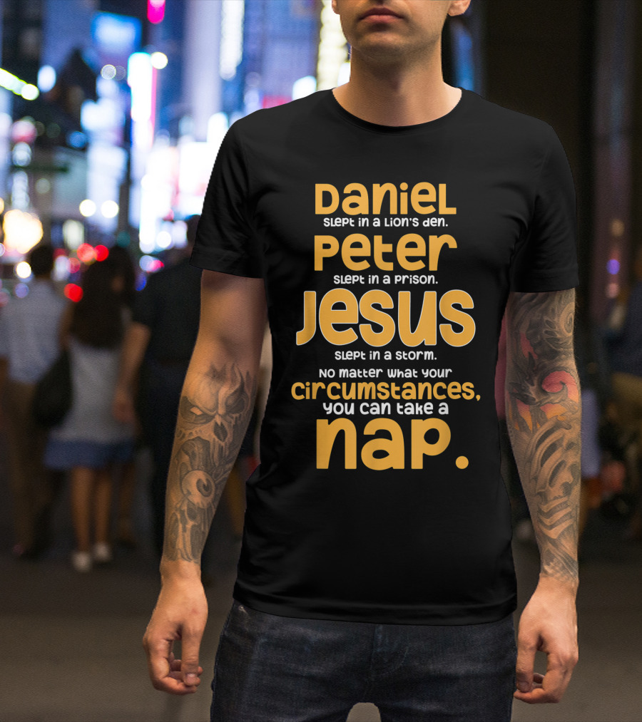 Daniel Peter Jesus Slept Christian Humor Napping Circumstances T-Shirt