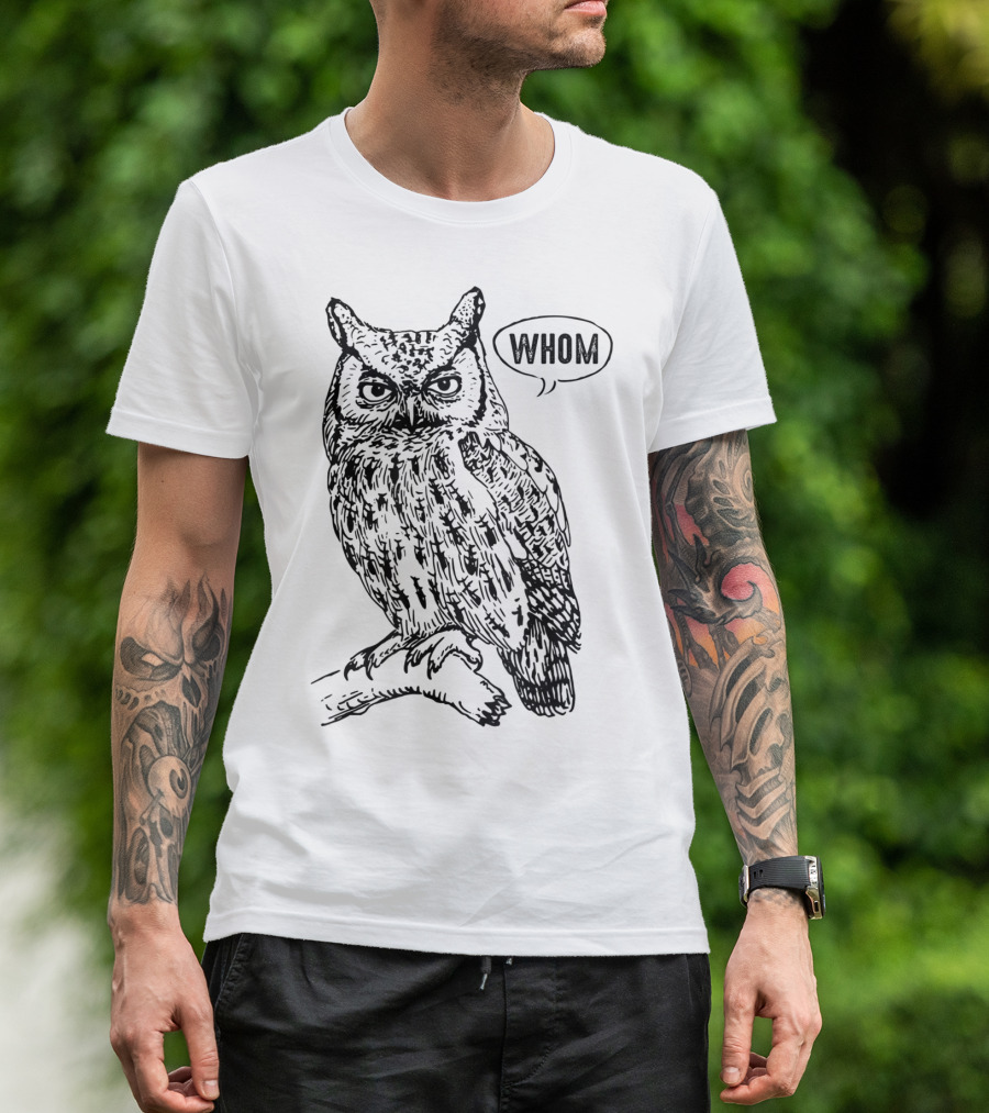 Funny English Teacher Grammar Owl Saying Whom T-Shirt