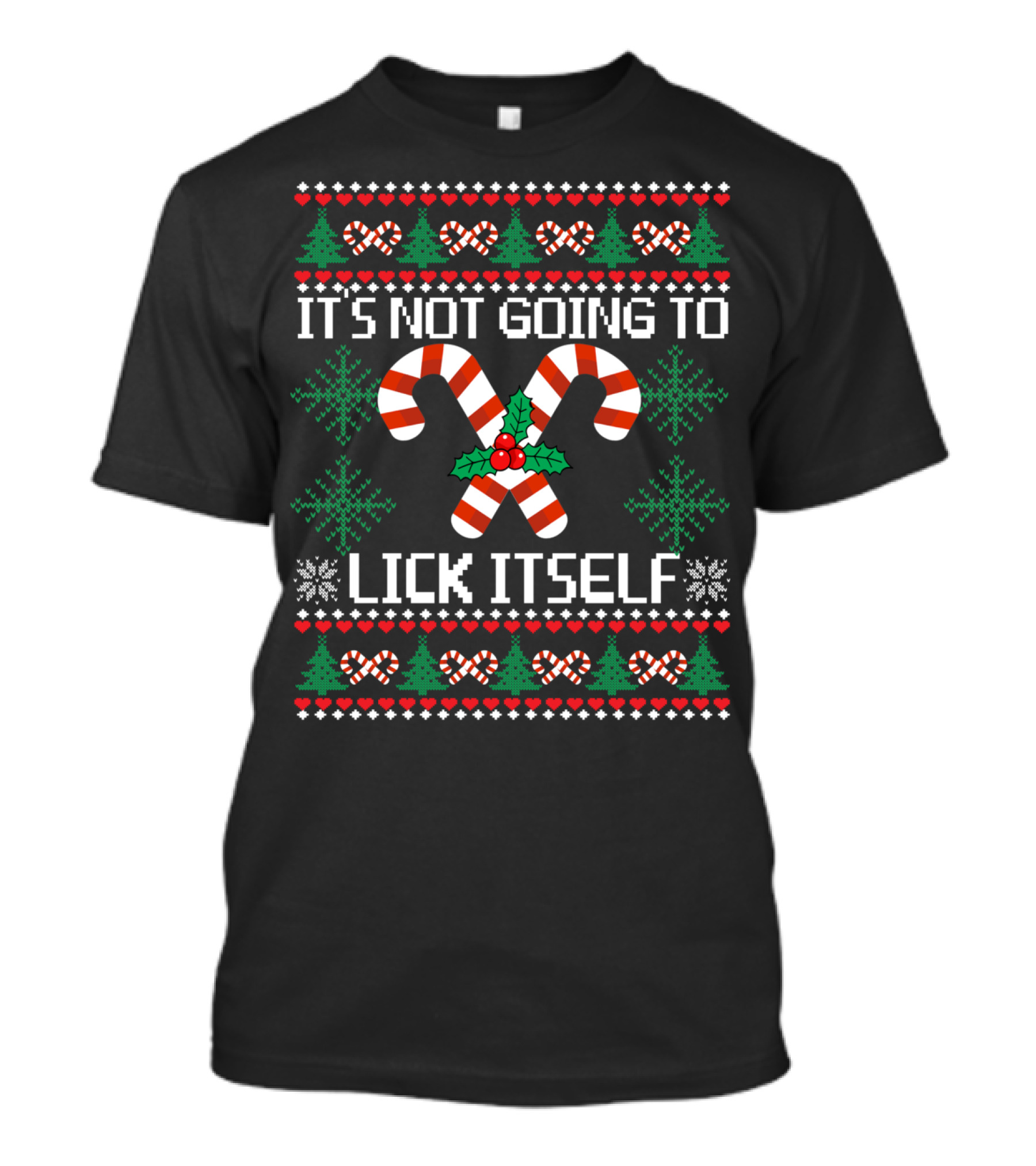 Funny Ugly Christmas It's Not Going To Lick Itself Candy Cane T-Shirt