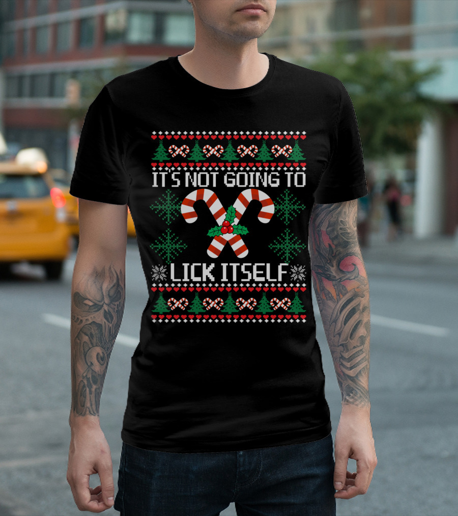 Funny Ugly Christmas It's Not Going to Lick Itself Candy Cane T-Shirt
