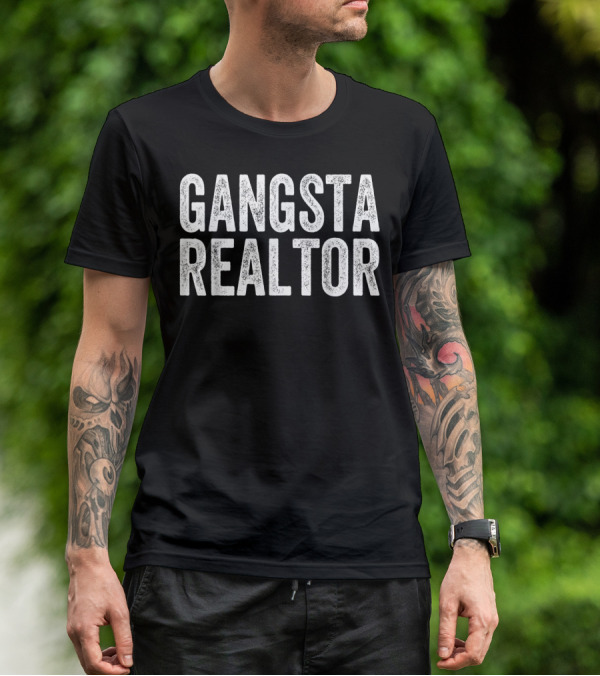 Gangsta Realtor Broker Real Estate Agent T-Shirt