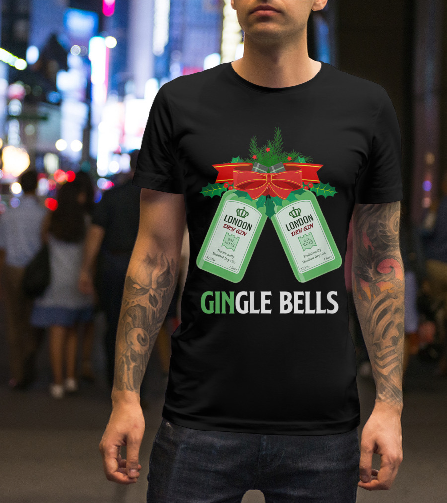 Gingle Bells London Dry Gin Funny Holiday Drinking T-Shirt