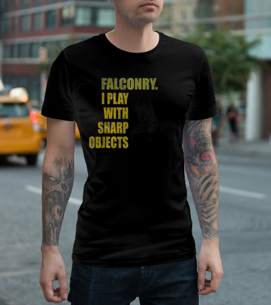 Falconry I Play With Sharp Objects Claw T-Shirt