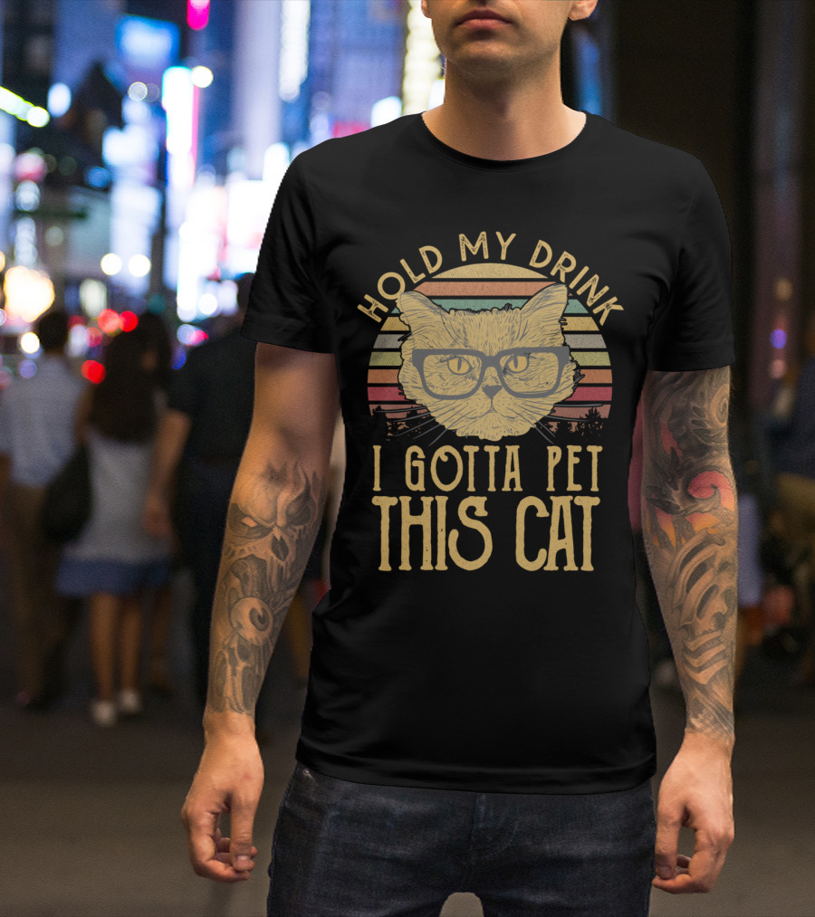 Hold My Drink I Gotta Pet This Cat Vintage Glasses Humor T-Shirt