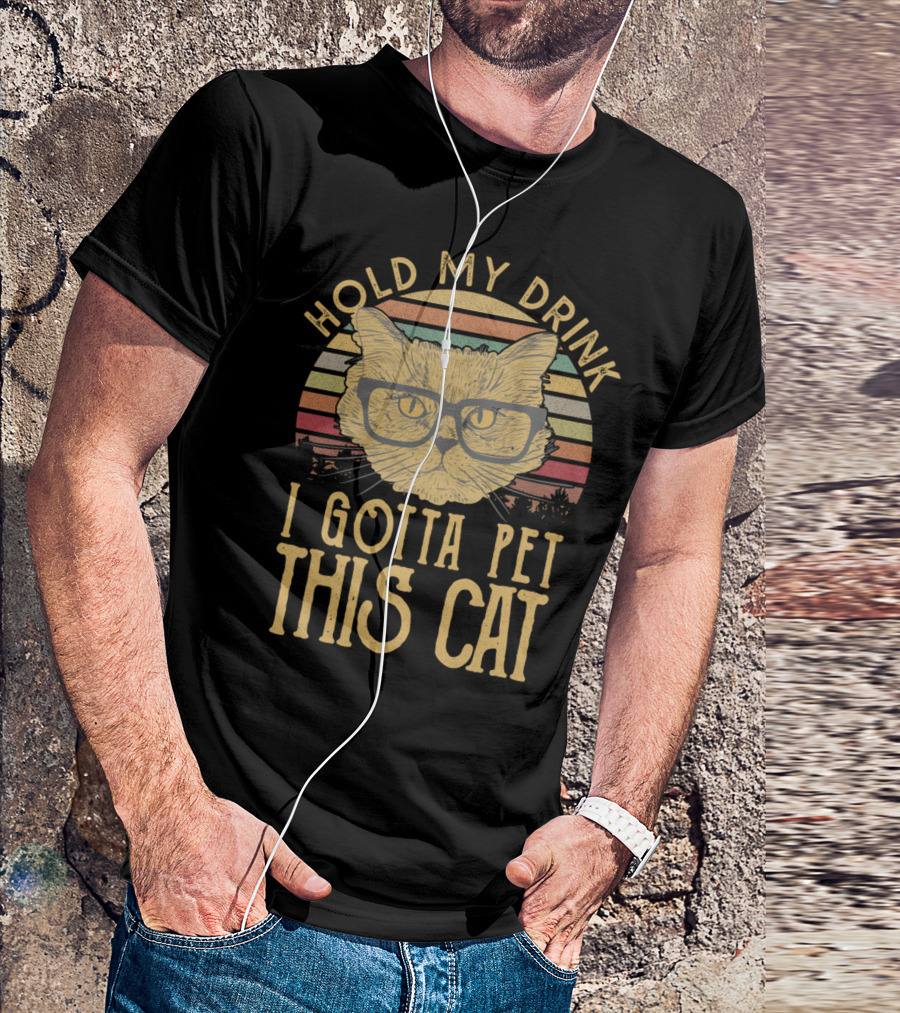 Hold My Drink I Gotta Pet This Cat Vintage Glasses Humor T-Shirt