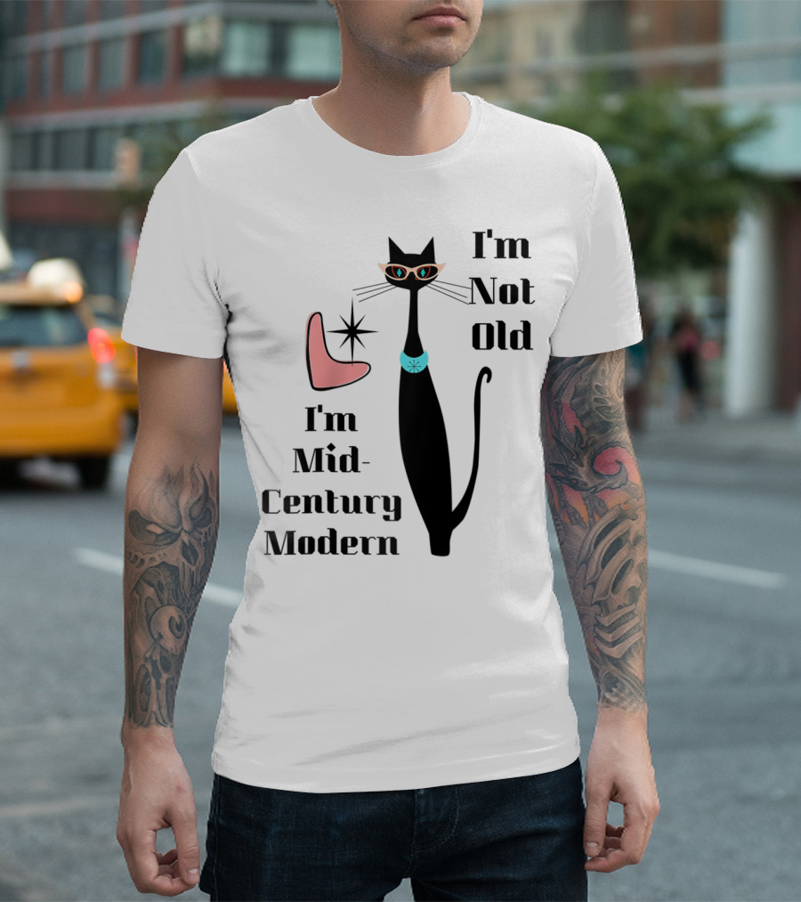 I'm Not Old I'm Mid Century Modern Cool Cat T-Shirt