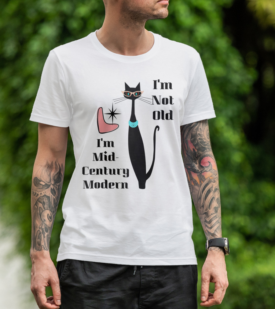 I'm Not Old I'm Mid Century Modern Cool Cat T-Shirt