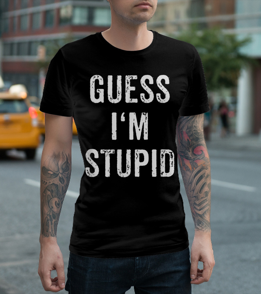 Guess I'm Stupid Couple Best Friend Part 2 T-Shirt