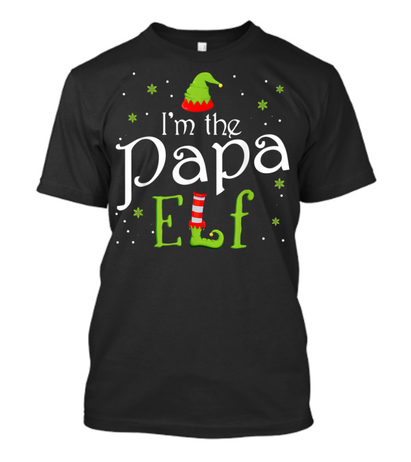 I'm The Papa Elf Funny Group Holiday T-Shirt