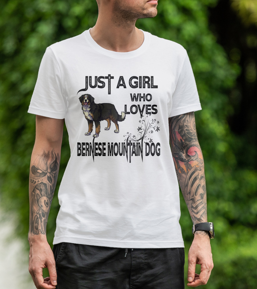 Just A Girl Who Loves Bernese Mountain Dog T-Shirt
