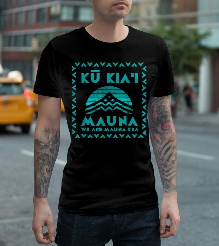 Kū Kia‘i Mauna We Are Mauna Kea Kanaka Maoli T-Shirt