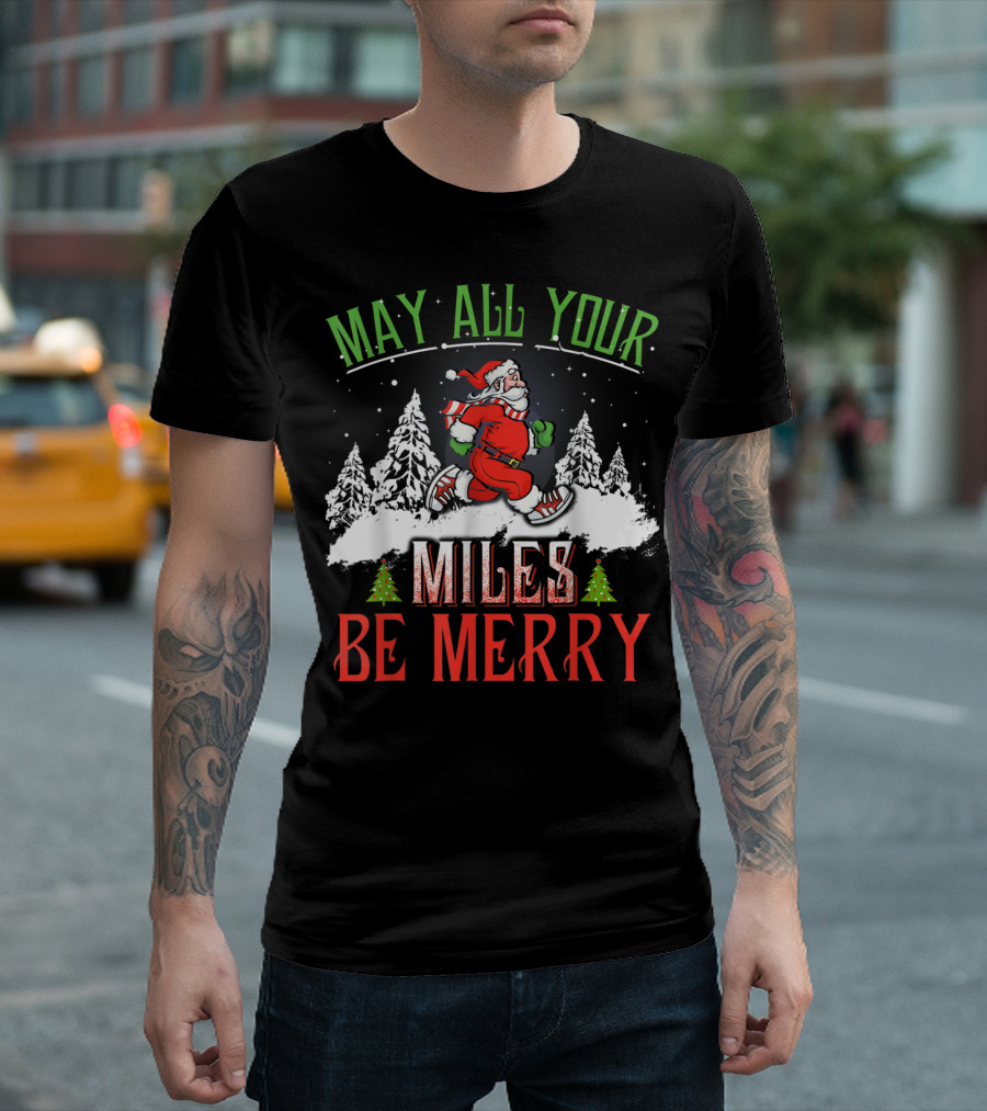 May All Your Miles Be Merry Running Christmas Santa Snowy Trees T-Shirt