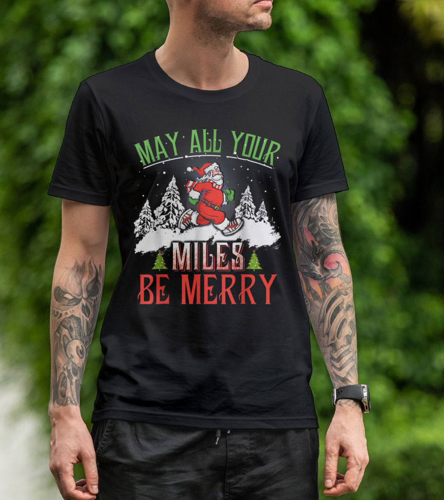May All Your Miles Be Merry Running Christmas Santa Snowy Trees T-Shirt