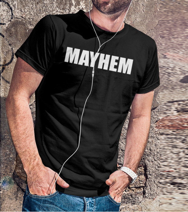 Mayhem Tv Commercial T-Shirt