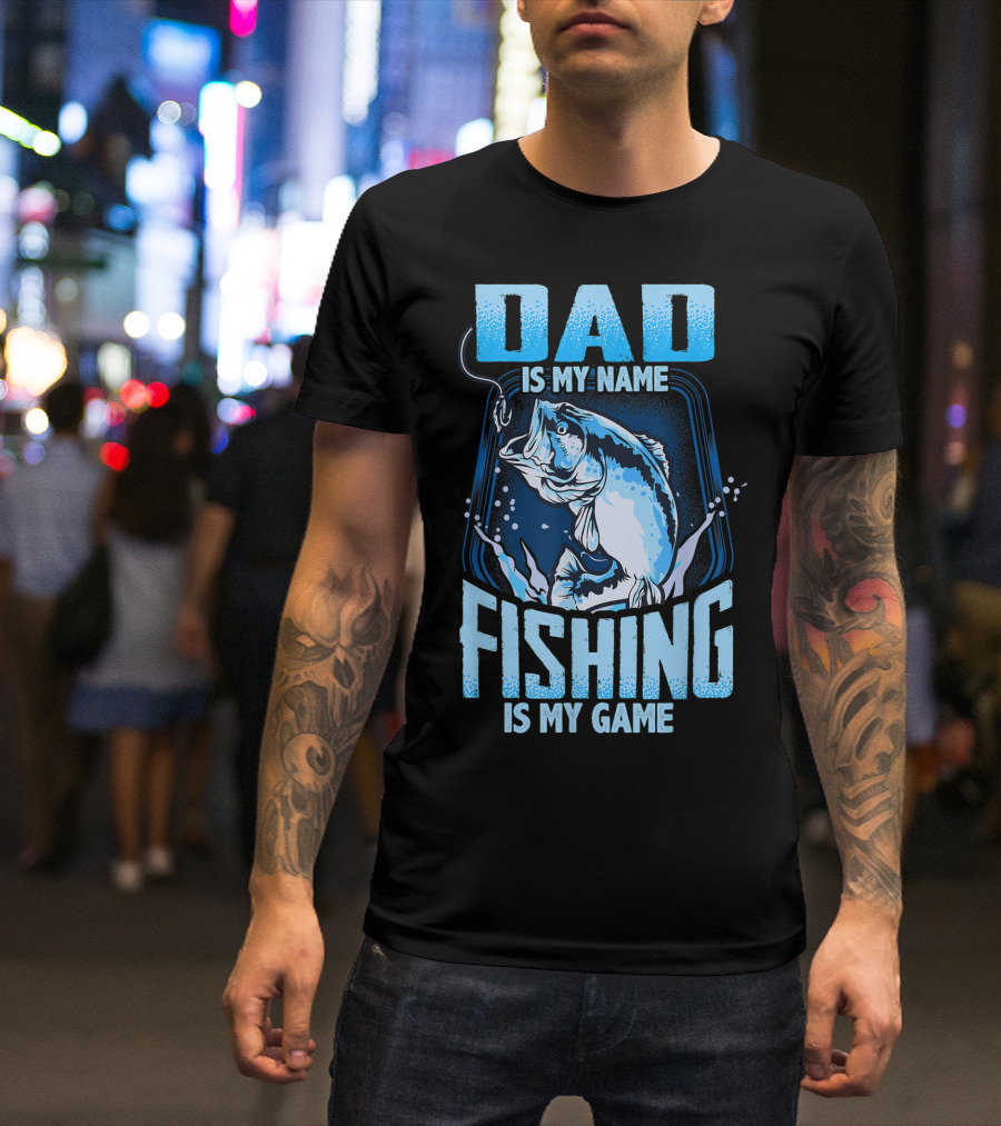 Dad Is My Name Fishing Is My Game Bass Hook Blue Splash T-Shirt