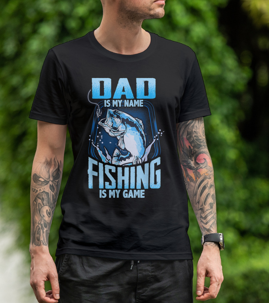 Dad Is My Name Fishing Is My Game Bass Hook Blue Splash T-Shirt