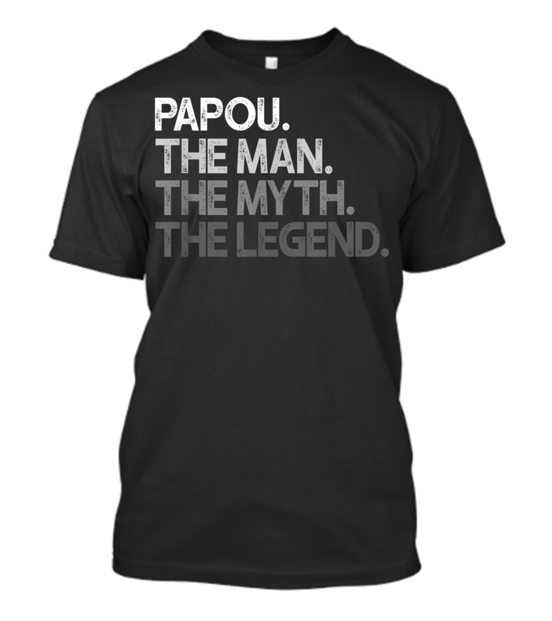 Papou The Man The Myth The Legend T-Shirt