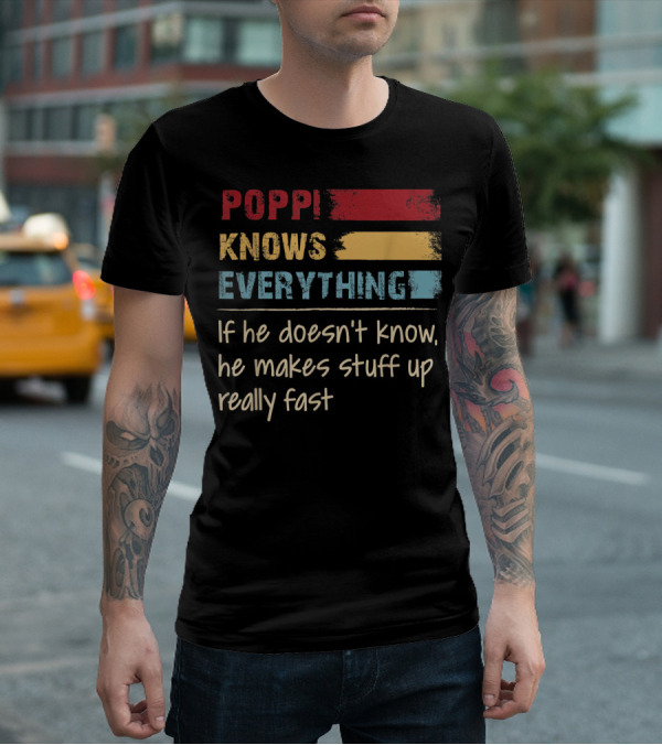 Poppi Knows Everything If He Doesn't Know He Makes Stuff Up Really Fast Vintage Grandpa T-Shirt