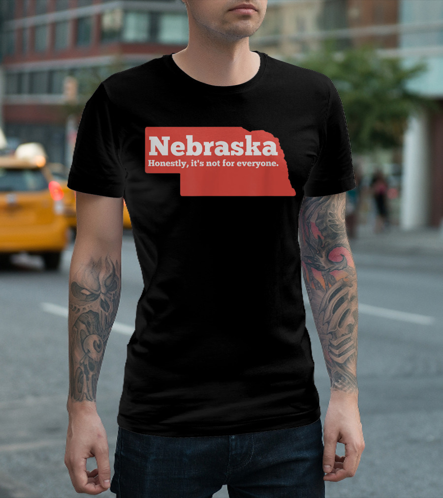 Nebraska Honestly It's Not For Everyone Map T-Shirt