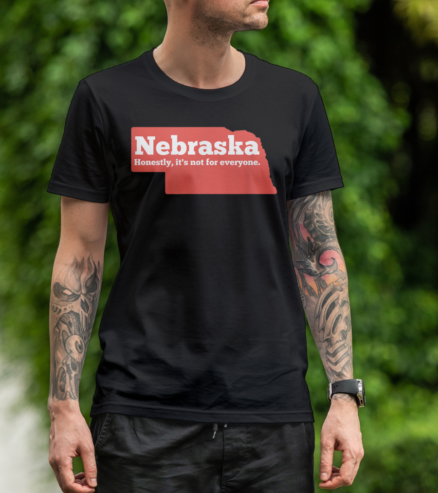 Nebraska Honestly It's Not For Everyone Map T-Shirt