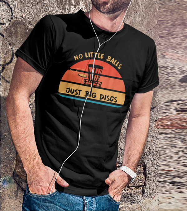 No Little Balls Just Big Discs Frisbee Golf Sunset Basket T-Shirt