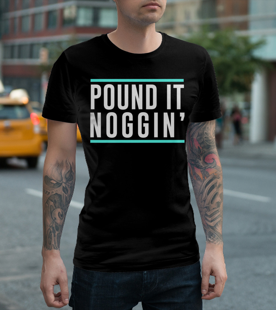 Pound It Noggin Catchphrase Kid Influencer Iconic Phrase T-Shirt