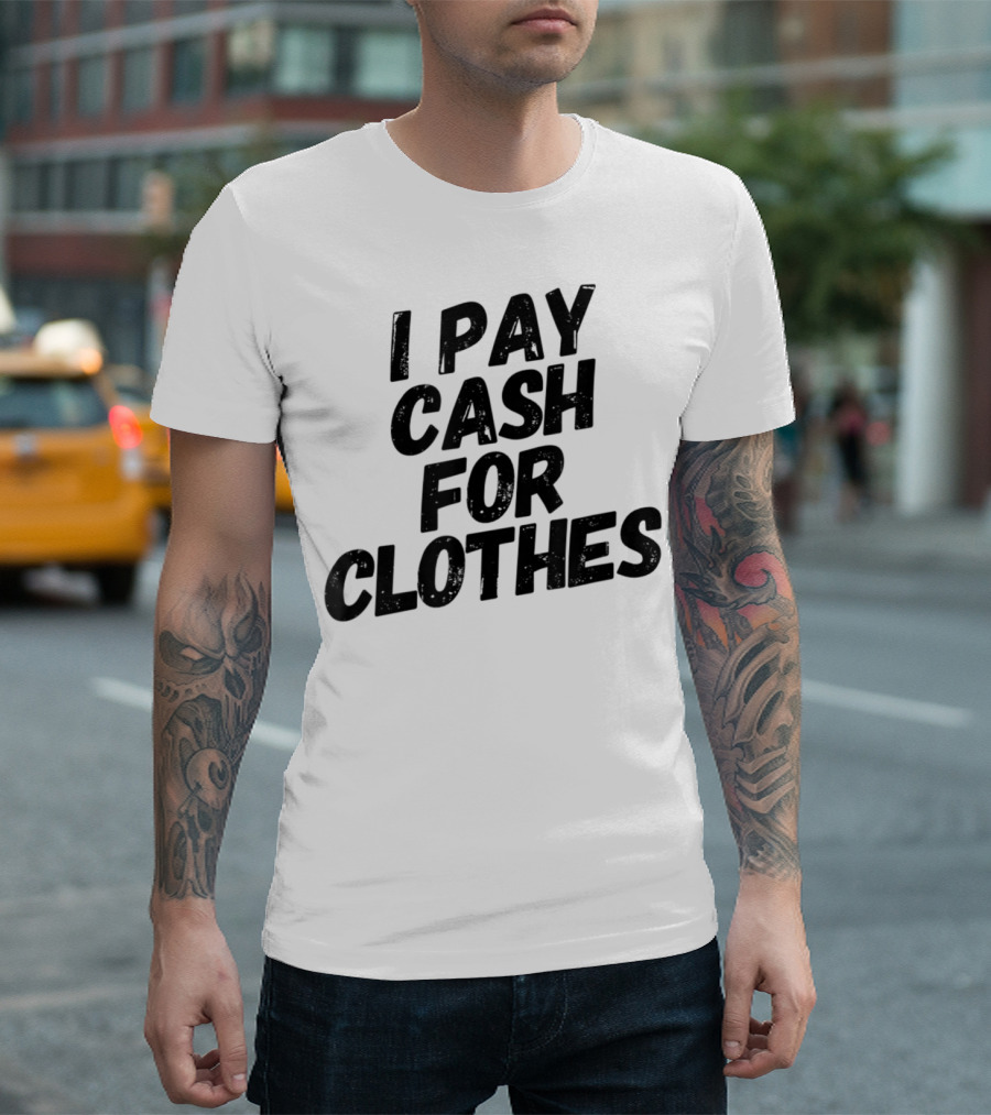 Reseller Flipper Thrift Posh Boss I Pay Cash for Clothes T-Shirt