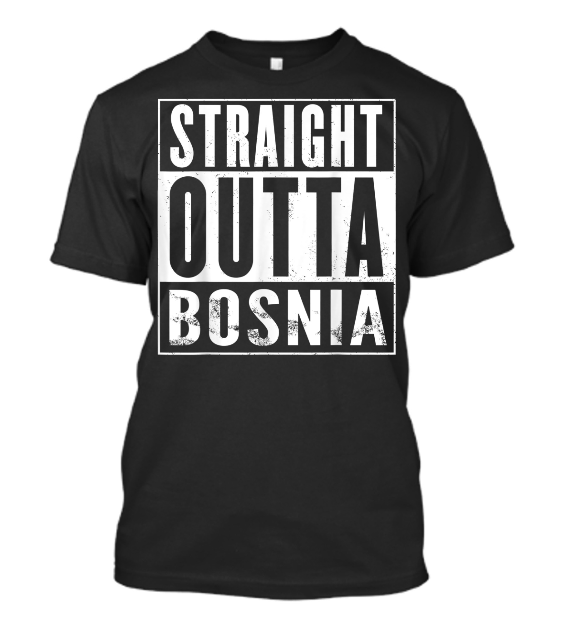 Straight Outta Bosnia Text T-Shirt