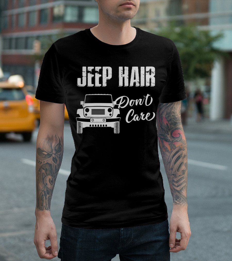 Jeep Hair Don't Care Funny for T-Shirt