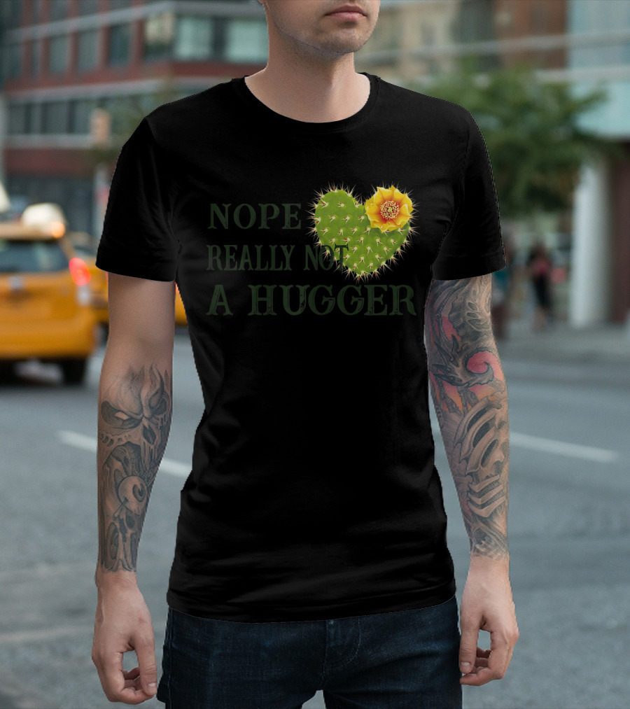 Nope Really Not A Hugger Cactus Heart With Yellow Flower T-Shirt