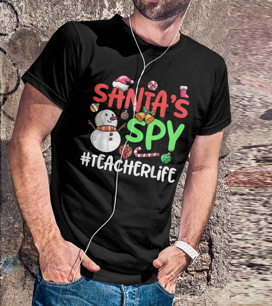 SANTA'S SPY #TEACHERLIFE Snowman Candy Canes Bells Christmas Elements T-Shirt