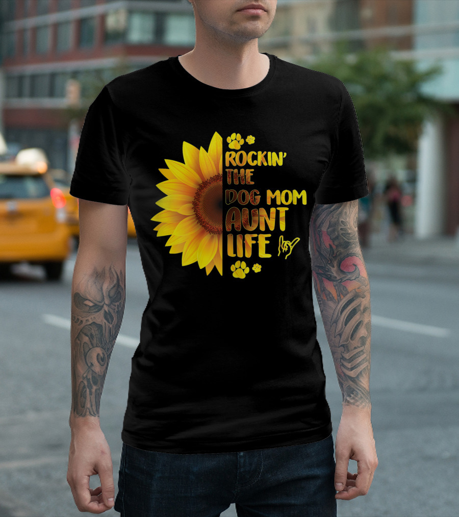 Rockin' the Dog Mom Aunt Life Sunflower Paw Prints T-Shirt