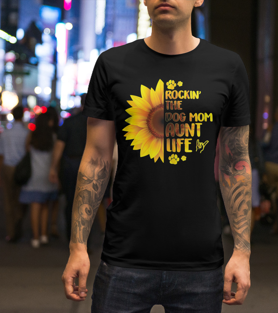 Rockin' The Dog Mom Aunt Life Sunflower Paw Prints T-Shirt
