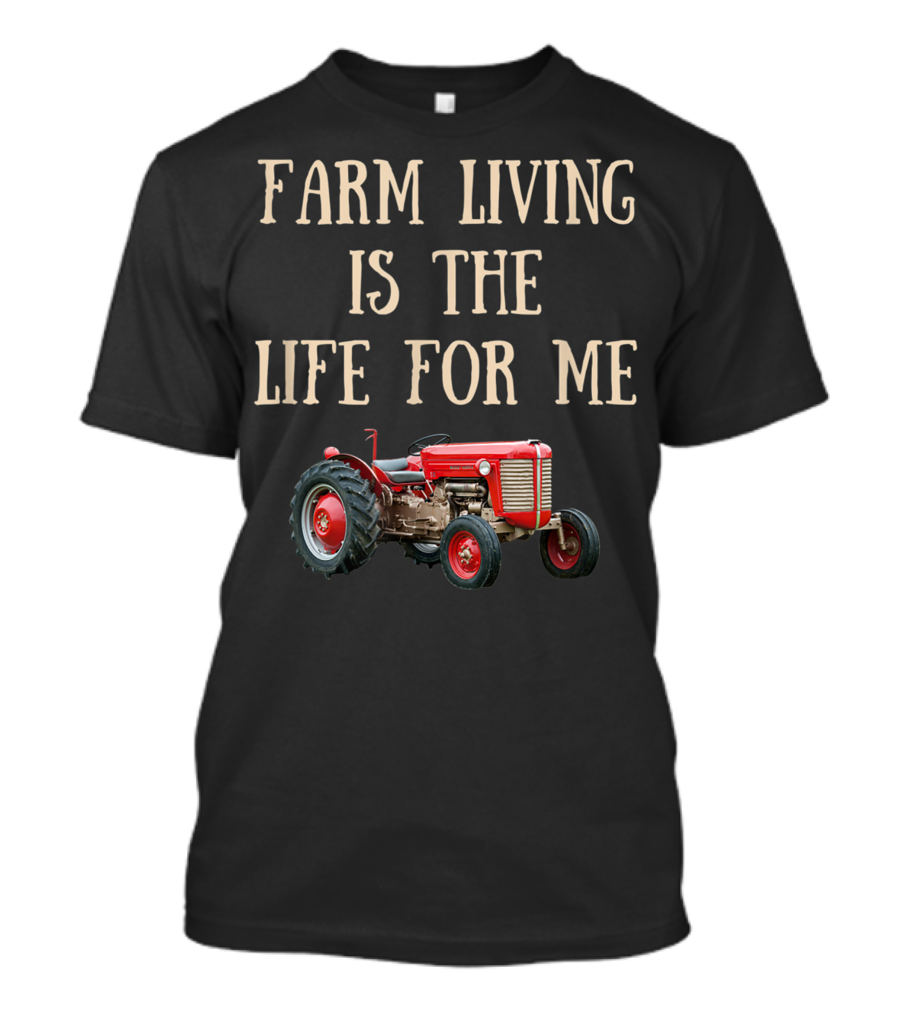 Farming Tractor Life For Me T-Shirt