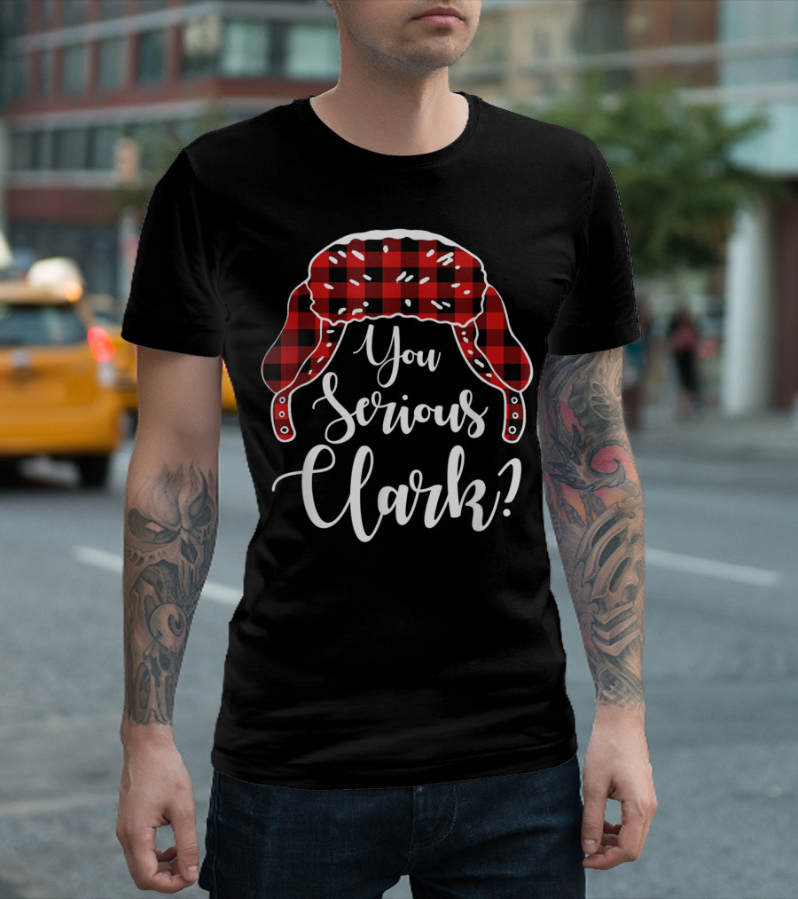 You Serious Clark Plaid Hat Christmas Vacation T-Shirt