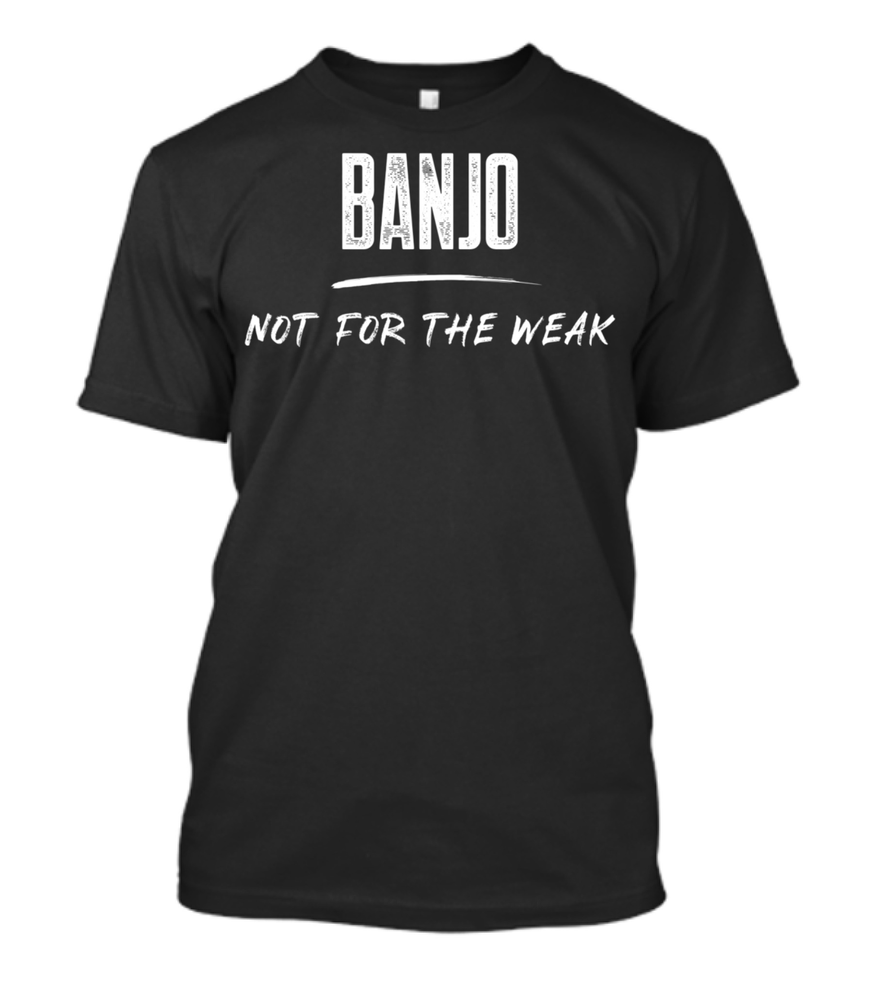 Banjo Not For The Weak Musician Humor T-Shirt
