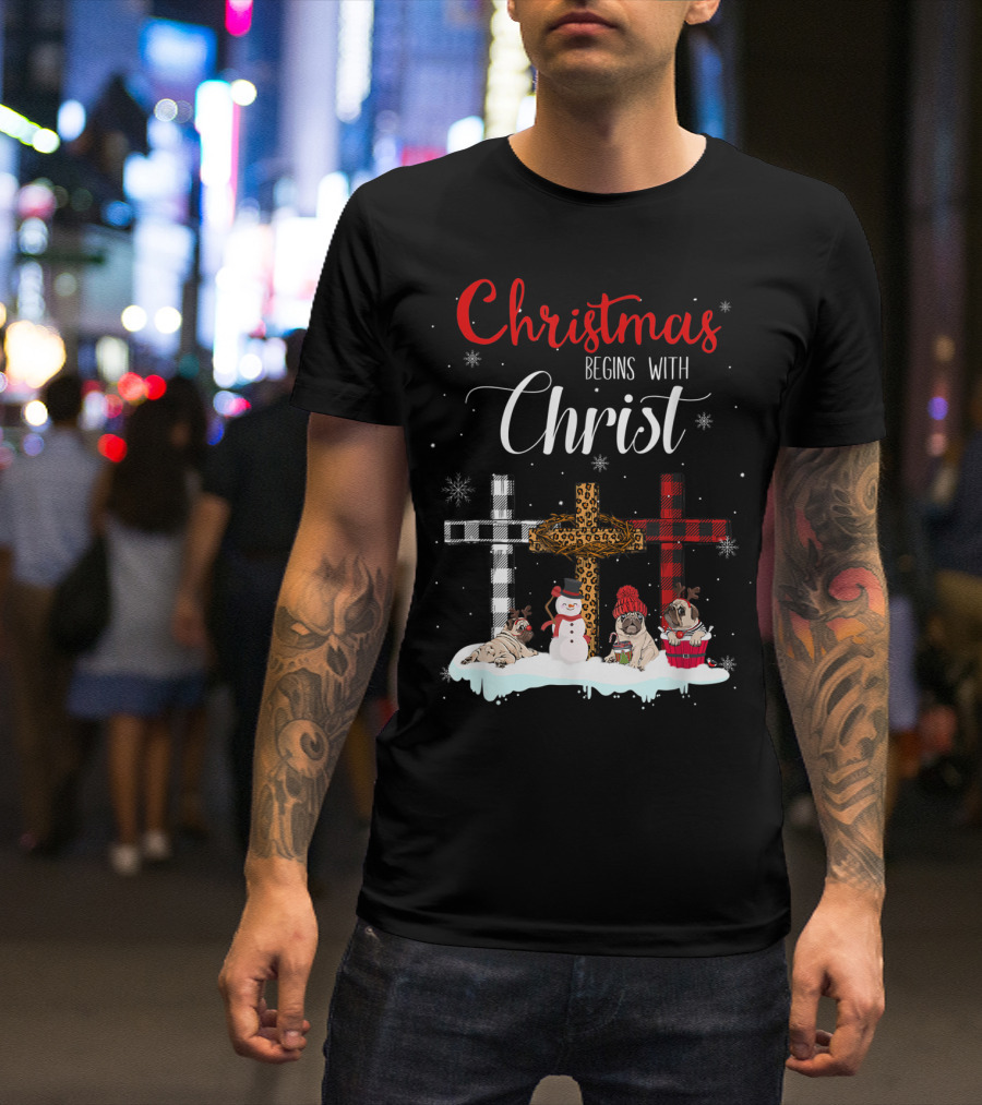 Christmas Begins With Christ Crosses Snowman Pugs T-Shirt