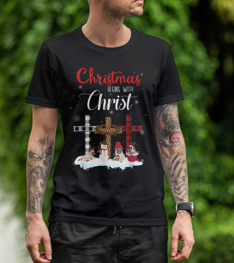 Christmas Begins With Christ Crosses Snowman Pugs T-Shirt
