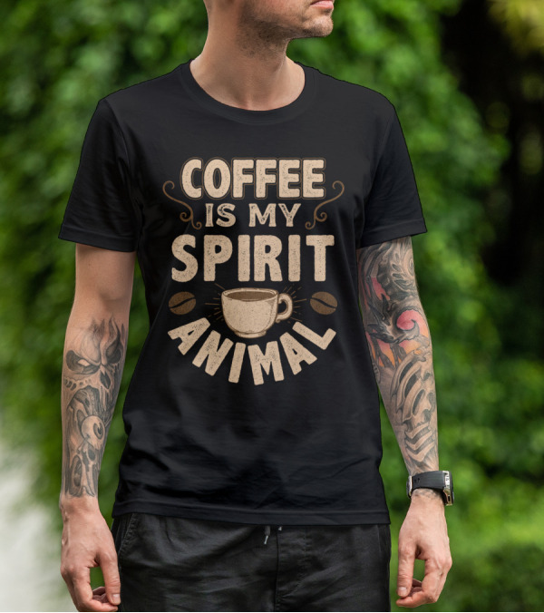 Coffee Is My Spirit Animal Coffee Cup Caffeine T-Shirt