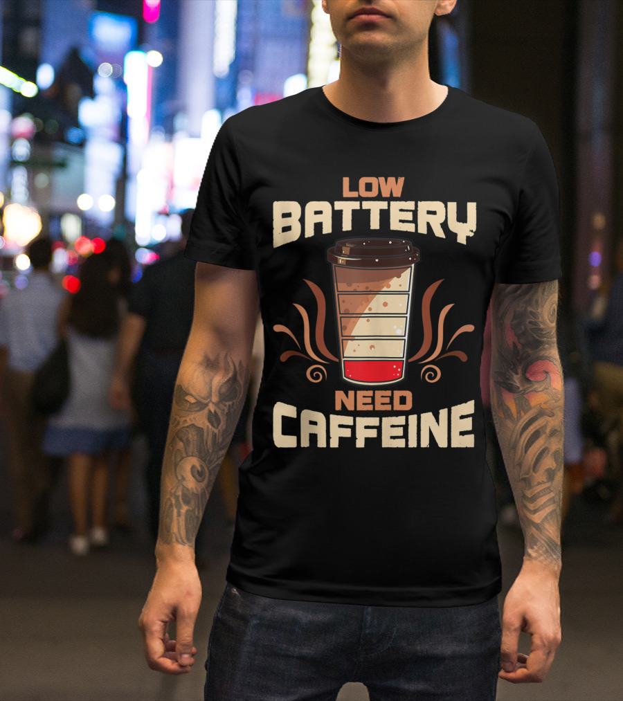 Low Battery Need Caffeine Funny Coffee T-Shirt