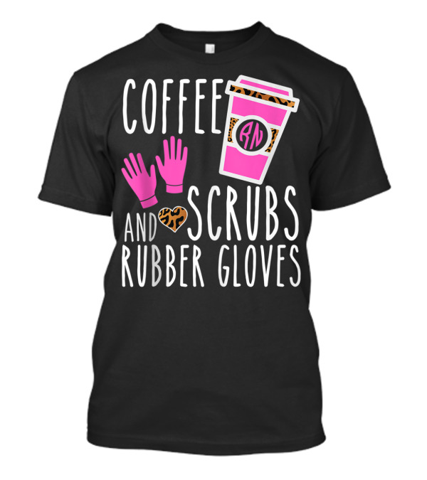 Coffee Scrubs And Rubber Gloves RN Pink Leopard Heart Nursing T-Shirt