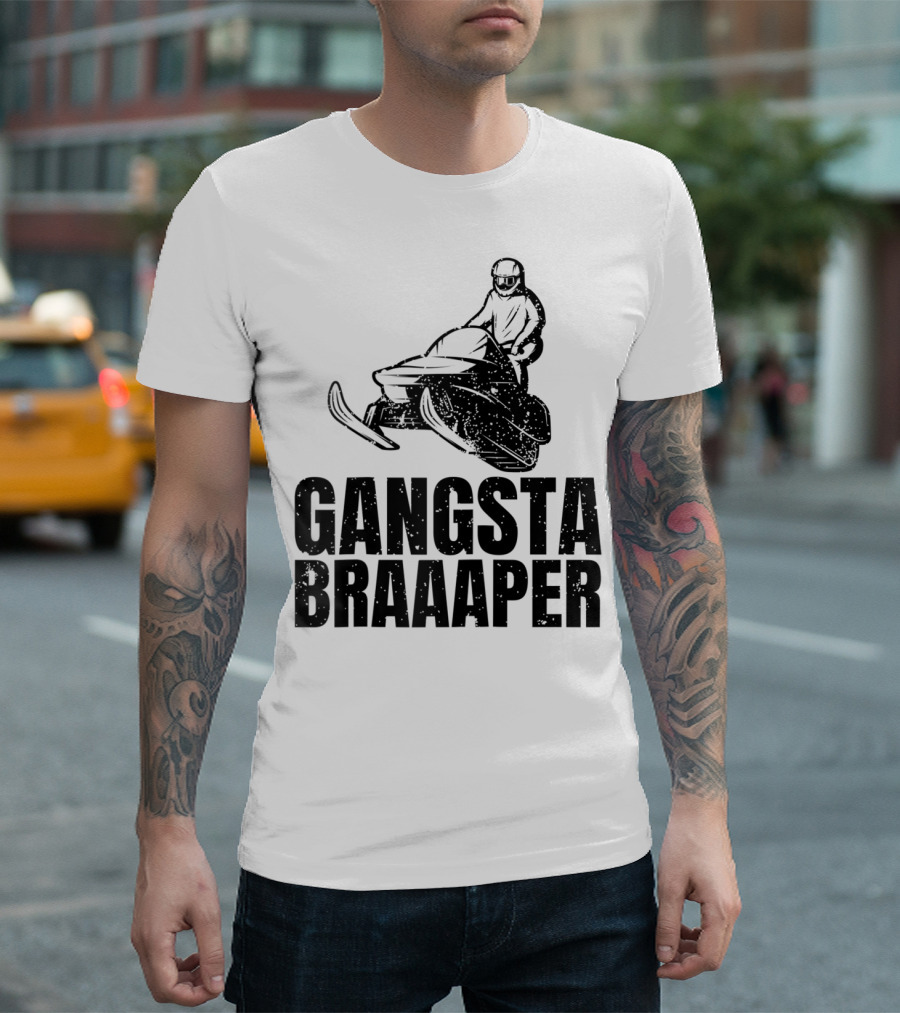 Gangsta Braaaper Cool Snowmobiler Pun Snowmobile Rider T-Shirt