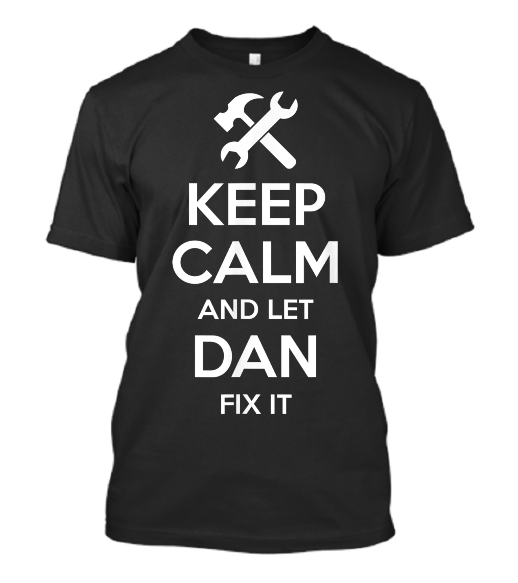 Keep Calm And Let Dan Fix It Personalized Name With Tools T-Shirt