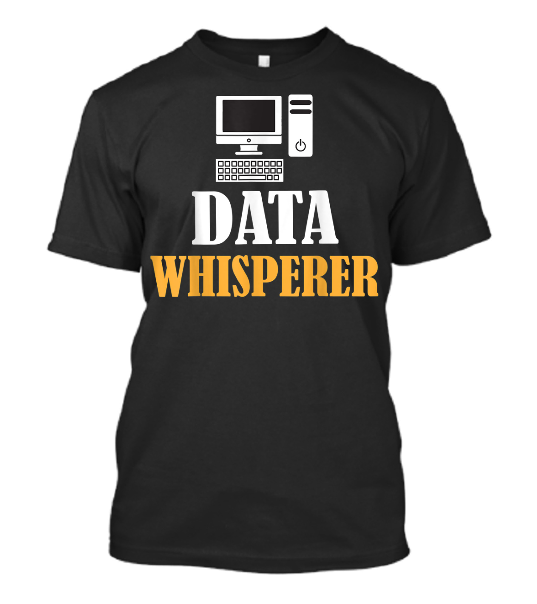 Data Whisperer Humor Geeky Nerdy Funny Coding Computer Keyboard T-Shirt